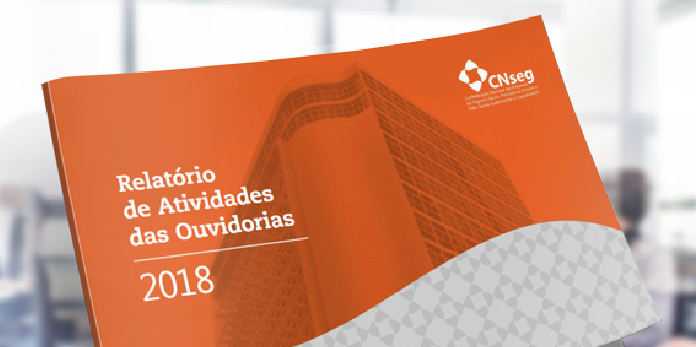 O Relatório de Ouvidoria apresenta os principais projetos desenvolvidos em 2018 pela Comissão de Ouvidoria da CNseg | Reprodução
